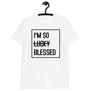 I'm So Lucky - Blessed Tee