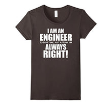 "I Am An Engineer Let's Assume I'm Always Right" T-shirt